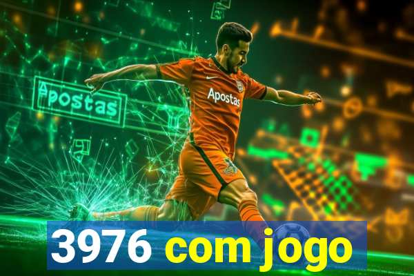 3976 com jogo